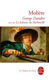George Dandin ou Le mari confondu suivi de :  La Jalousie du Barbouill - Comdie en trois actes  - Molire - Classique - MOLIERE - Libristo