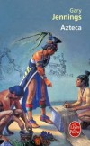 Azteca - grand roman historique riche de la beaut et de la violence qui caractrisaient le Mexique ancien.- Gary Jennings - Roman historique - Jennings-g - Libristo