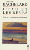  L'eau et les rves - Essai sur l'imagination de la matire  -   Gaston Bachelard  -  Essai - Bachelard Gaston - Libristo