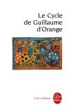 Le cycle de guillaume d'orange -  Une anthologie de ce cycle pique - Classique - Xxx - Libristo