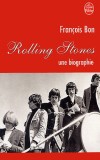  Rolling Stones - Une biographie  -   Groupe musical form en 1962  -  Franois Bon -   - Bon Franois - Libristo