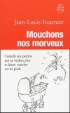 Mouchons nos morveux - Conseils aux parents qui ne veulent plus se laisser marcher sur les pieds -  Jean-Louis Fournier -  Humour, vie de famille  - Fournier-j.l - Libristo