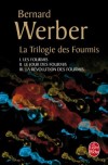 La trilogie des fourmis - I : Les fourmis - II : Le jour des fourmis - III : La rvolution des fourmis    -  Bernard Werber -  Roman, documents - Werber-b - Libristo