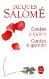 Contes  gurir, contes  grandir - Jacques Salom -  Contes et lgendes - Salome-j - Libristo