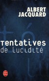 Tentatives de lucidite - 80 questions traites -  Albert Jacquard -  Nouvelles - Jacquard-a - Libristo