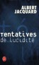 Tentatives de lucidite - 80 questions traites -  Albert Jacquard -  Nouvelles