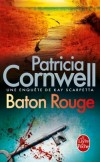 Baton rouge - Une enqute de Kay Scarpetta -  Cornwell Patricia  -  Thriller - Cornwell Patricia - Libristo