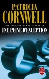  Une peine d'exception   -  Patricia Cornwell  -  Policier, thriller - Cornwell Patricia - Libristo