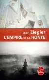 L'empire de la honte - Jean Ziegler -  Histoire, document - Ziegler-j - Libristo