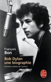 Bob Dylan, une biographie -  (N Robert Allen Zimmerman le 24 mai 1941  Duluth, Minnesota) est un auteur-compositeur-interprte, musicien, peintre, pote amricain - Franois Bon - Biographie, artistes - Bon Franois - Libristo