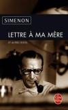 Lettre  ma mre -  Et autres textes - Voil trois ans et demi environ que tu es morte  lge de quatre-vingt-onze ans - Georges Simenon - Roman autobiographique - Simenon-g - Libristo