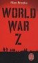 World War Z - Une histoire orale de la Guerre des Zombies - La guerre des zombies a eu lieu, manquant d'radiquer l'humanit. -  Par Max Brooks - Science fiction -  Brooks-m