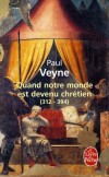  Quand notre monde est devenu chrtien (312-394)  - Edition revue et augmente  - Paul Veyne - Histoire, religions - Veyne-p - Libristo