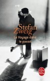 Le Voyage dans le pass -  Louis, un jeune homme pauvre m par une  volont fanatique , tombe amoureux de la femme de son riche bienfaiteur - Stefan Zweig - Roman - Zweig-s - Libristo