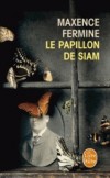 le papillon de Siam - Henri Mouhot, qui, parti  la recherche d'un papillon sacr au Siam, dcouvrira les ruines d'Angkor - Maxence Fermine -  Roman biographique - Garnier-p - Libristo