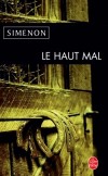  Le Haut Mal  -    Mme Pontreau tait au courant de tout ce qui se passait  la ferme, avant tout le monde.... - Georges Simenon  -  Policier, thriller - Simenon-g - Libristo