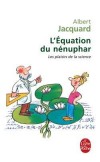 L'quation du nnuphar -  Les plaisirs de la science   -  Albert Jacquard  -  Science, documents - Jacquard-a - Libristo