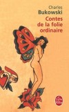 Contes de la folie ordinaire -  Charles Bukowski -  Documents, rcits, histoires - Bukowski Charles - Libristo