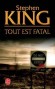 Tout est fatal  -   Stephen King -  Thriller, terreur -  King-s