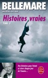 Histoires vraies T3 - Bellemare - Antoine Jacques, Bellemare Pierre - Libristo