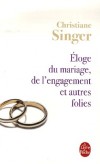  Eloge du mariage, de l'engagement et autres folies  -   Christiane Singer -  Vie de famille - Singer-c - Libristo