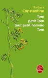 Tom, petit Tom, tout petit homme, Tom -  Barbara Constantine -  Roman - Constantine Barbara - Libristo