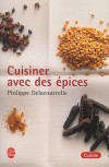  Cuisiner avec des pices  -   Philippe Delacourcelle  -  Cuisine - Delacourcelle-p - Libristo
