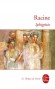 Iphig�nie - Les dieux grecs exigent d�Agamemnon qu�il sacrifie rien moins que sa fille Iphig�nie.- Jean Racine - Classique