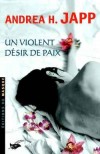 Un violent dsir de paix - Japp Andrea H. - Libristo