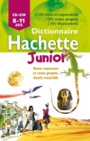 Dictionnaire Hachette Junior CE-CM - 8-11 ans - 22000 mots, 1000 noms propres, 30 000 exemples demplois, - 5 000 synonymes et contraires.- Langues, Franais, jeunesse - Collectif - Libristo