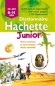 Dictionnaire Hachette Junior CE-CM - 8-11 ans - 22000 mots, 1000 noms propres, 30 000 exemples d’emplois, - 5 000 synonymes et contraires.- Langues, Français, jeunesse -  Collectif