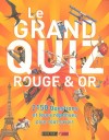 Le grand quiz rouge & or - 2150 questions et leurs rponses pour tout savoir - Collectif - Libristo