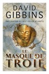 Le Masque de Troie - Gibbins David - Libristo