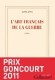 L'Art Franais de la guerre - J'allais mal; tout va mal; j'attendais la fin....- Par Alexis Jenni - Roman - Prix Goncourt 2011  - Alexis Jenni