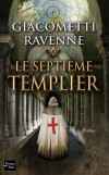  Le septime templier   -  Eric Giacometti, Jacques Ravenne  -  Histoire - Giacometti Eric, Ravenne Jacques - Libristo