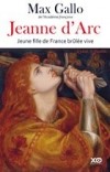 Jeanne d'Arc - Jeune fille de France brle vive - Gallo Max - Libristo