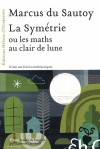 La Symétrie - Les maths au clair de lune - Du Sautoy marcus - Libristo