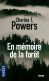 En mmoire de la fort - Auteur dcd brutalement aprs avoir remis le manuscrit de son unique roman - Powers Charles T - Libristo