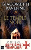Le septime Templier T2 - Le Temple Noir - Giacometti Eric, Ravenne Jacques - Libristo