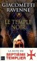 Le septième Templier T2 - Le Temple Noir