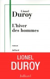 L'Hiver des hommes - Prix Renaudot des lycens - Lionel Duroy - Documents - DUROY Lionel - Libristo