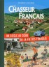  Le Chasseur Français - Un siècle au coeur de la vie des Français   -  Francis Grange, Antoine Berton -  Documents, photographies