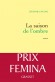  La saison de l'ombre  -   Prix Femina 2013  -  Léonora Miano  -  Roman