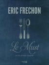  Le Must de la bonne cuisine -   Coffret 3 volumes : Les Entrées ; Les Plats ; Les Desserts  -  180 recettes -  Eric Frechon  -  Cuisine - FRECHON Eric - Libristo