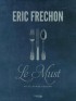  Le Must de la bonne cuisine -   Coffret 3 volumes : Les Entres ; Les Plats ; Les Desserts  -  180 recettes -  Eric Frechon  -  Cuisine