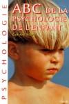 ABC de la psychologie de l'enfant et de l'adolescent -  MOREL Corinne -  Psychologie - MOREL Corinne - Libristo