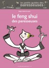Feng-Shui des paresseuses - Afin que les paresseuses puissent s�adonner � leur paresse dans un environnement harmonieux - R�gine Saint Arnaud - Sciences humaines - Saint Arnaud R�gine - Libristo