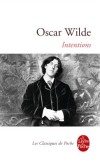 Intentions - Oscar Wilde -   Oscar Wilde y renouvelle l'esthtique de son poque, en prenant aussi bien pour cible la respectabilit victorienne qu'une modernit trique. - Contes et nouvelles,  vrivains, classique - WILDE Oscar - Libristo