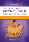 Dictionnaire de mythologie grecque et romaine - Prs de 900 entres claires, simples et prcises -Jol Schmidt - Dictionnaire, mythologie  - SCHMIDT Jol - Libristo