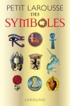 Petit Larousse des Symboles - Collectif - Libristo